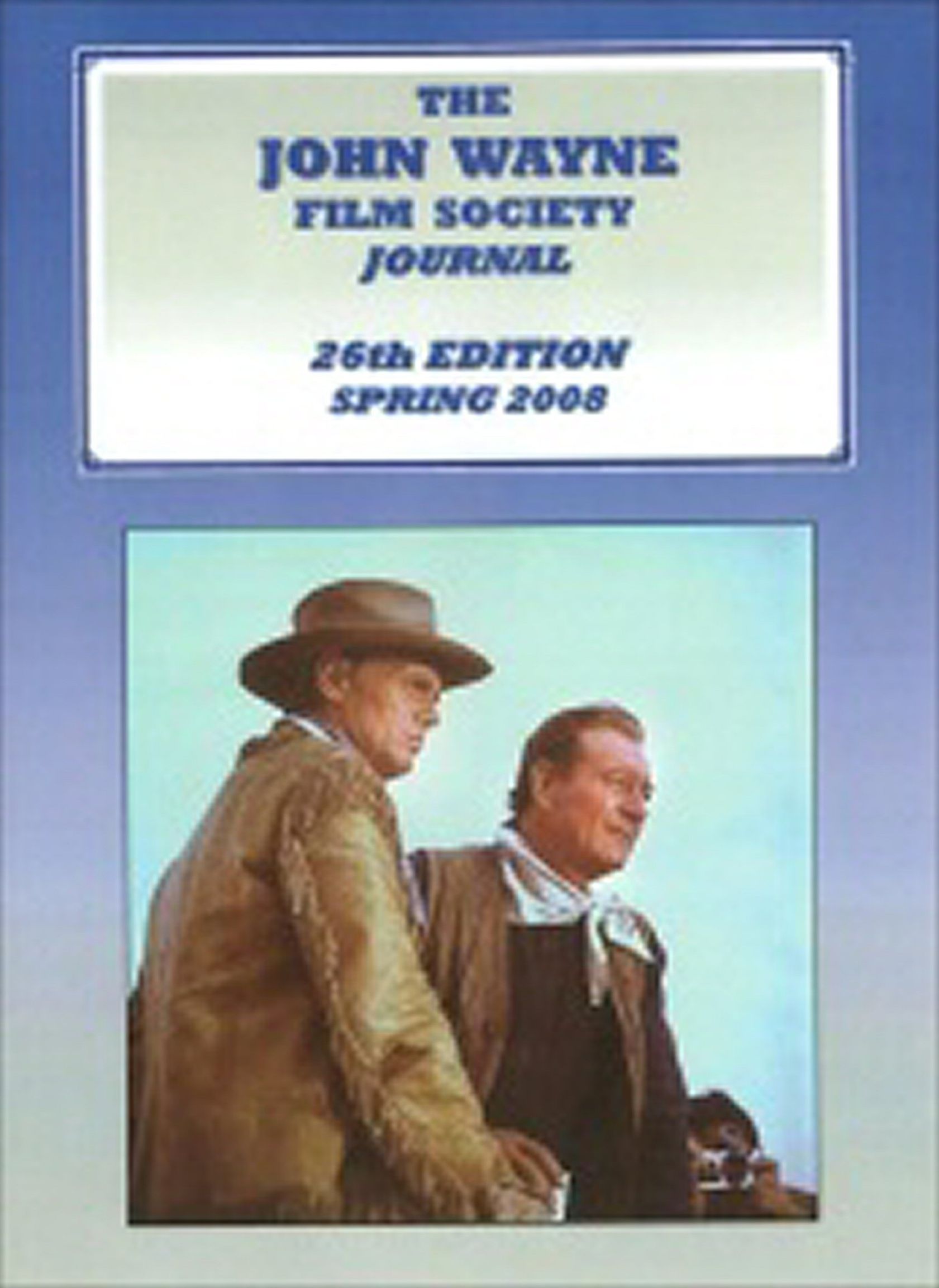 JOHN WAYNE FILM SOCIETY JOURNAL magazine cover Spring 2008